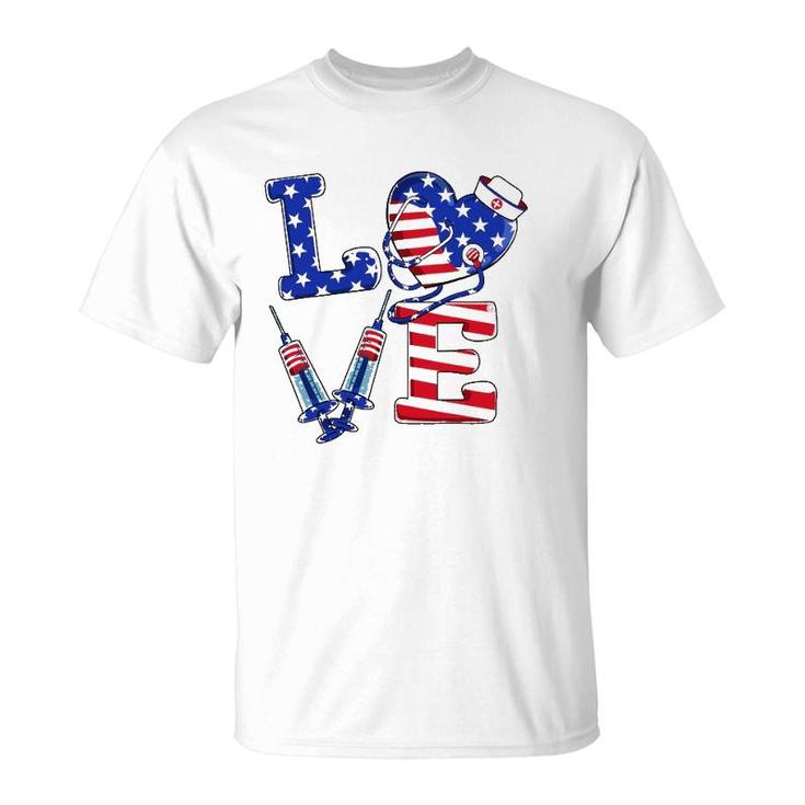 Love Er Life Nurse 4Th Of July American Flag Patriotic T-Shirt