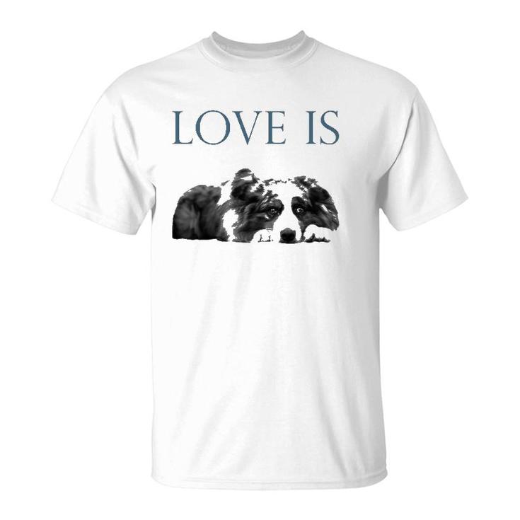 Love Is Aussi Australian Shepherd T-Shirt