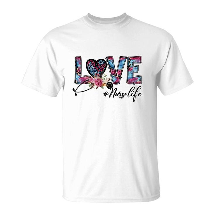 Love Nurse Life Great Decoration Great Gift New 2022 T-Shirt