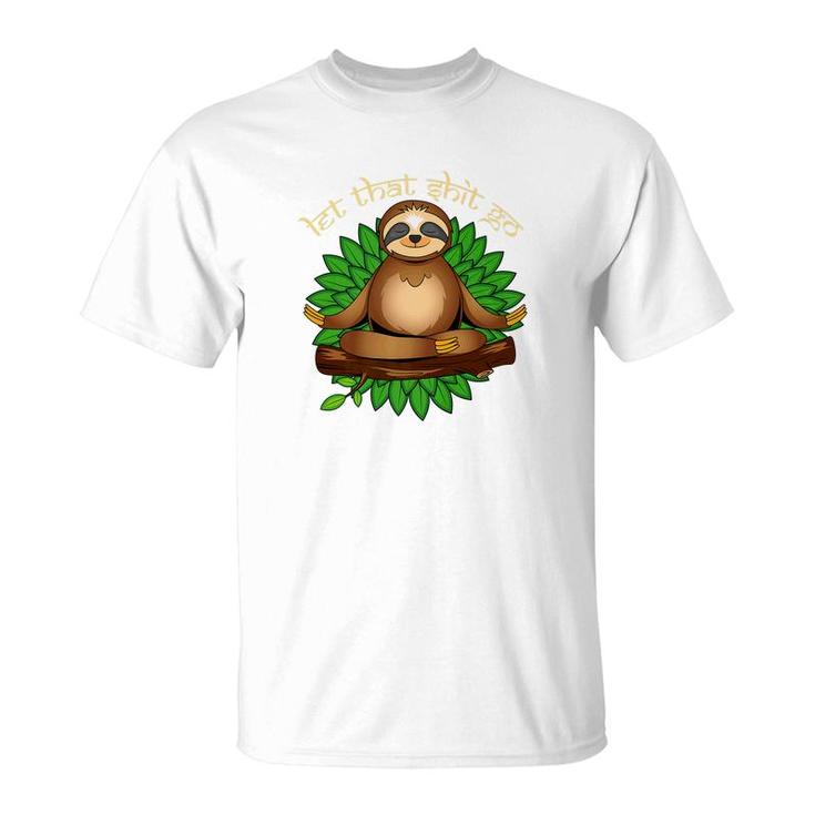 Meditating Sloth Yoga Let That Shit Go Tee Namaste T-Shirt