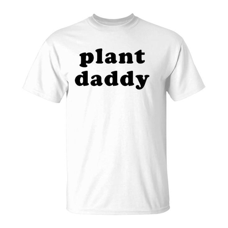 Mens Plant Daddy  Funny Gardening Fathers Day T-Shirt