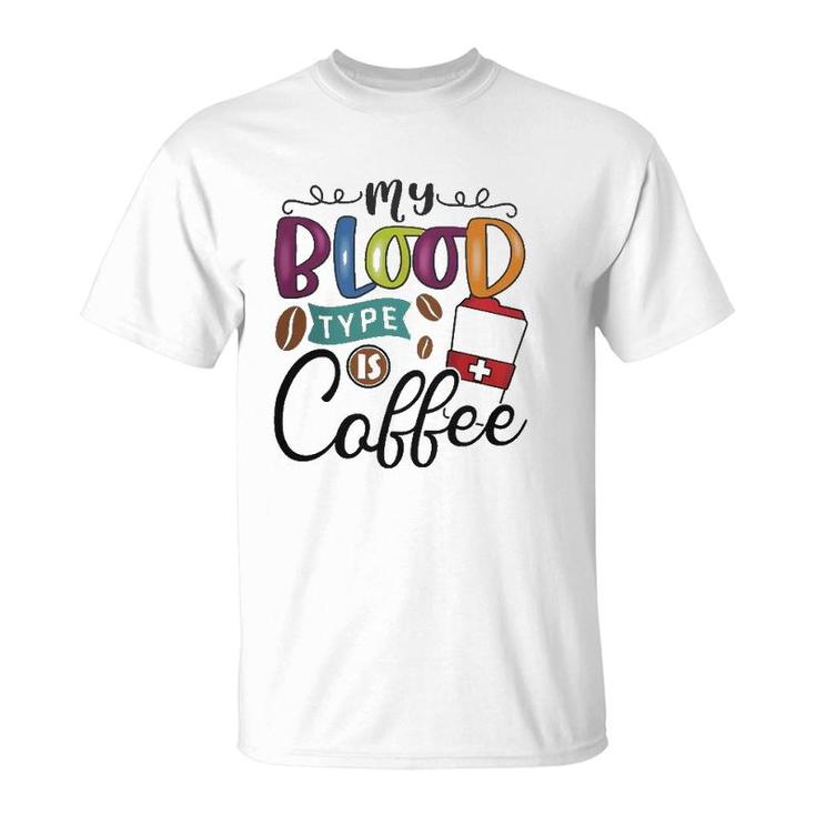 My Blood Type Is Coffee 2 Coffee Classic T-Shirt