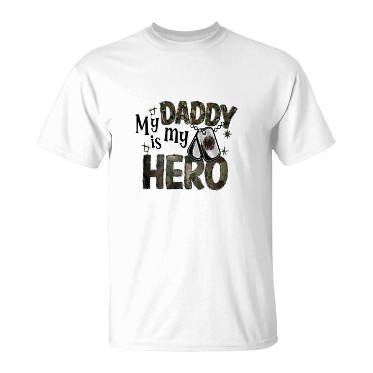 My Daddy Is My Hero Dad Best Father In The World T-Shirt