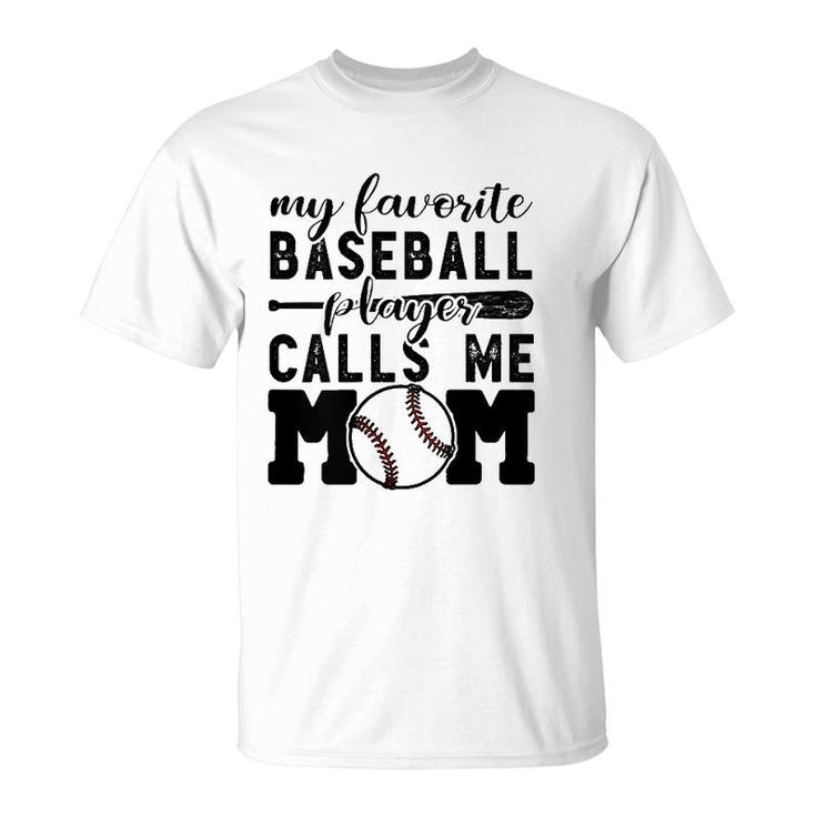 My Favorite Player Calls Me Mom Baseball  Boy Mother  T-Shirt