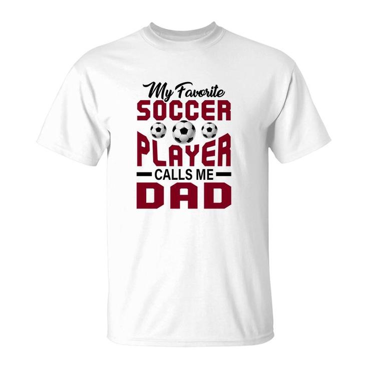My Favorite Soccer Player Calls Me Dad Red Graphic T-Shirt