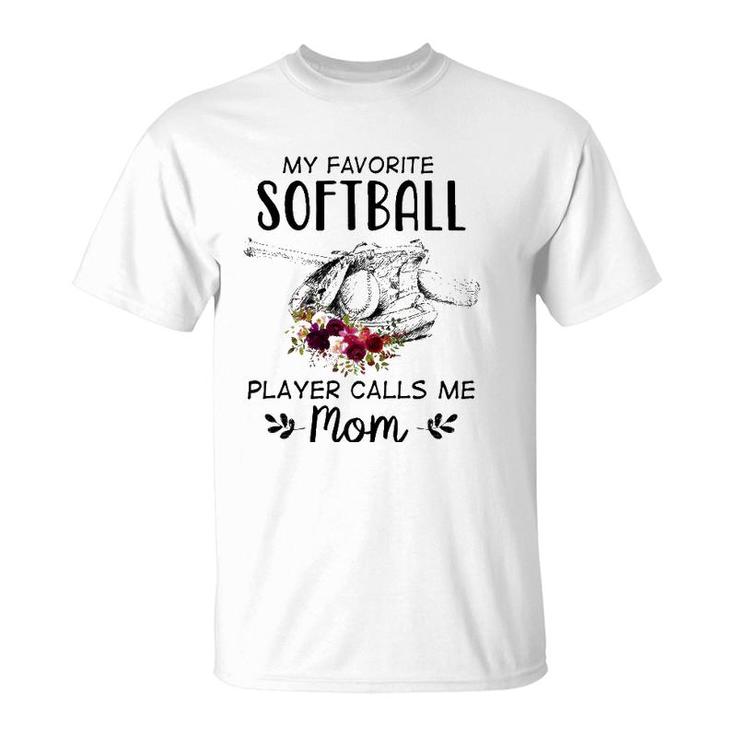 My Favorite Softball Player Calls Me Mom Softball Mom T-Shirt