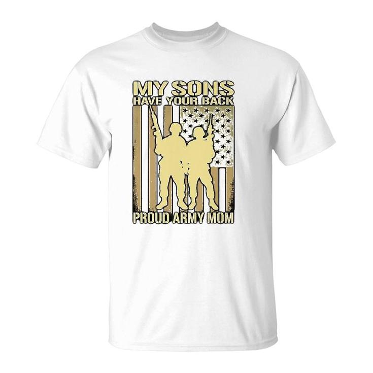 My Two Sons Have Your Back Proud Army Mom  Mother Gift T-Shirt