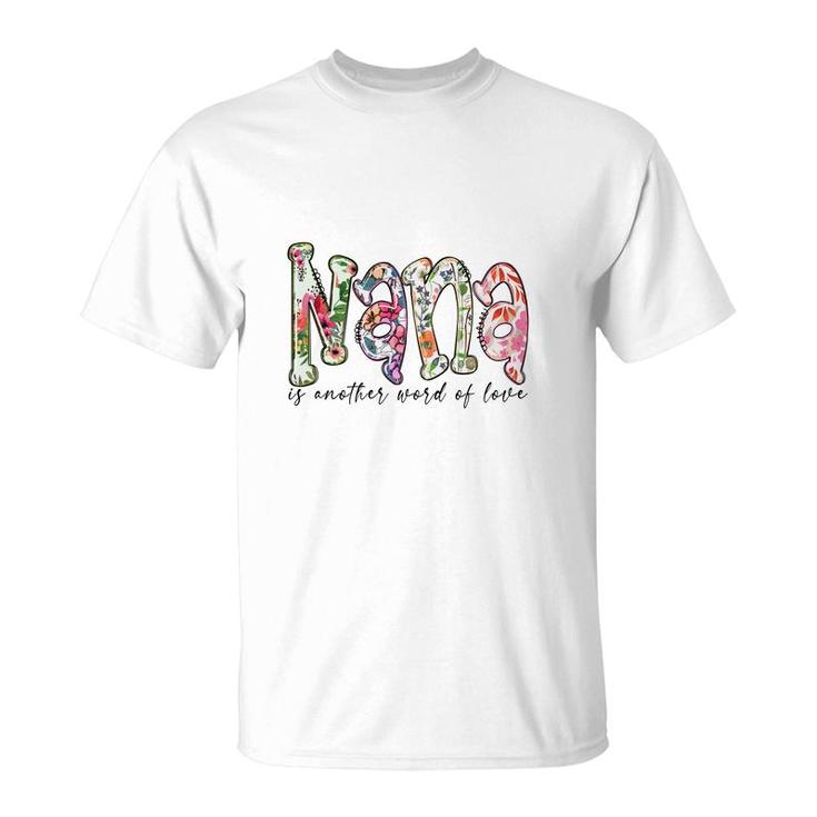 Nana Is Another Word Of Love From Daughter Grandma New T-Shirt