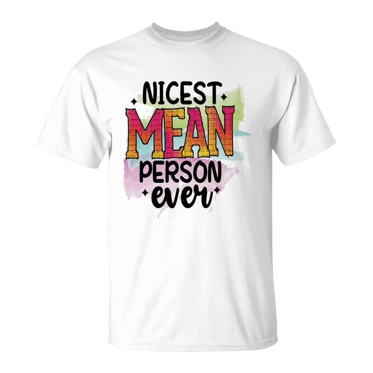 Nicest Mean Person Ever Sarcastic Funny Quote T-Shirt