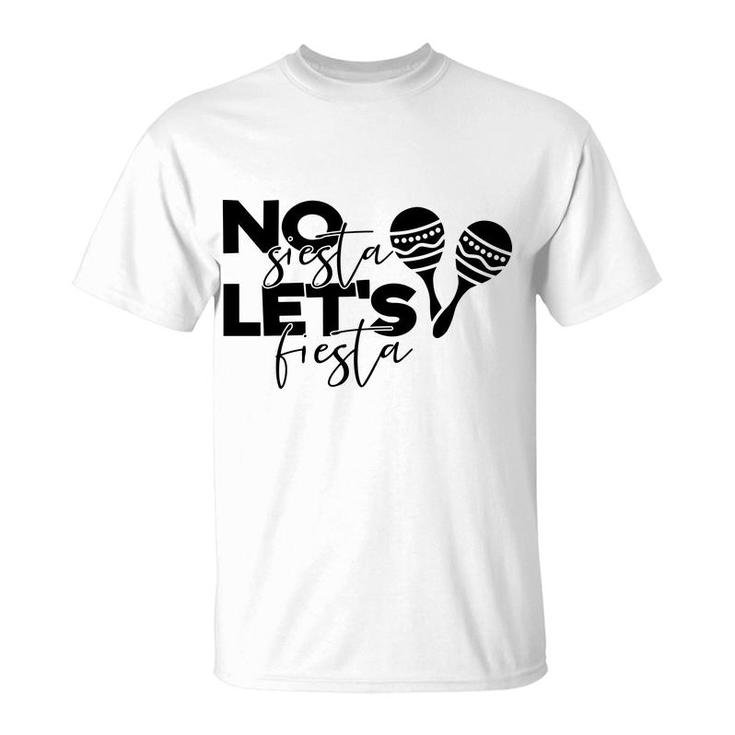 No Siesta Lets Fiesta Black Graphic Great T-Shirt