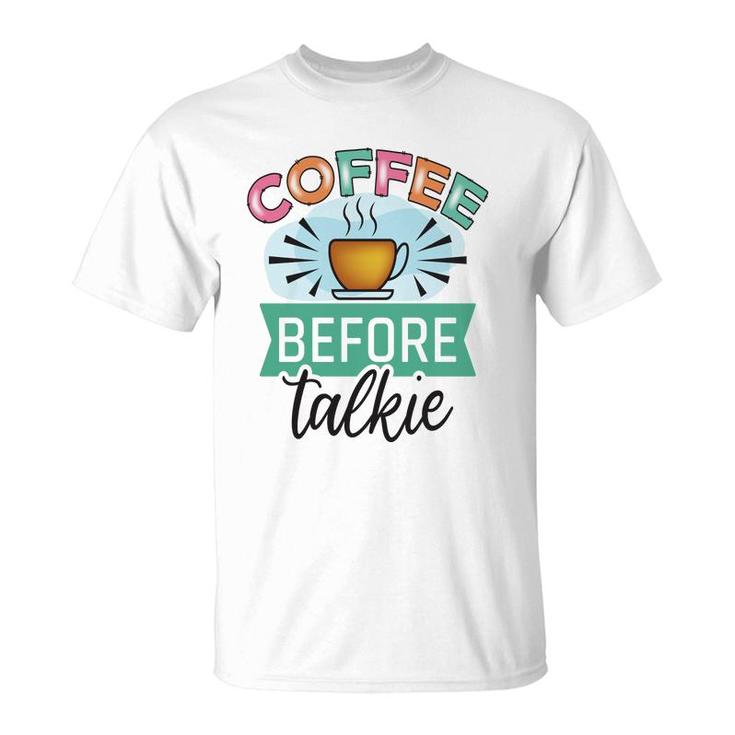 Official I Drinking Coffee Before Talking New T-Shirt