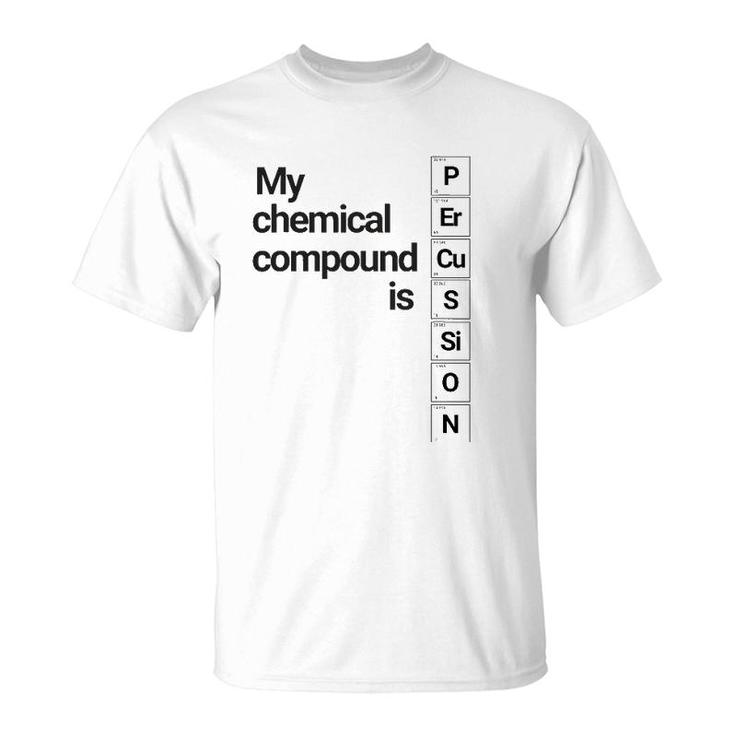 Percussion Clothing My Chemical Compound Is T-Shirt