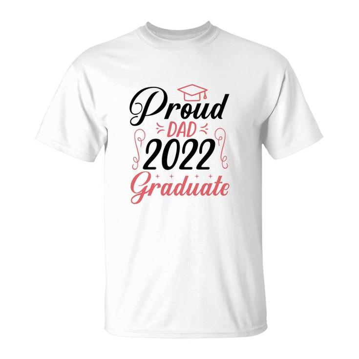 Proud Dad Class Of 2022 Graduate Trendy Fathers Day T-Shirt