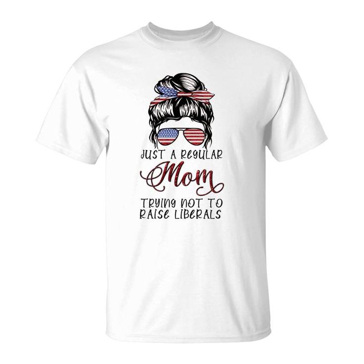 Regular Mom Trying Not To Raise Liberals Usa Mom T-Shirt