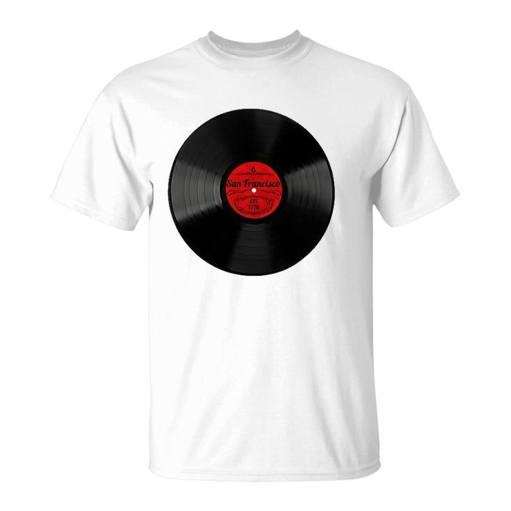 Retro Music Vinyl Record Musical Gift Vintage San Francisco T-Shirt