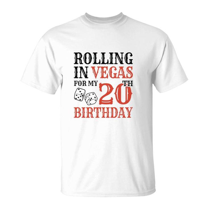Rolling In Vegas For My 20Th Birthday Since I Was Born In 2002 T-Shirt