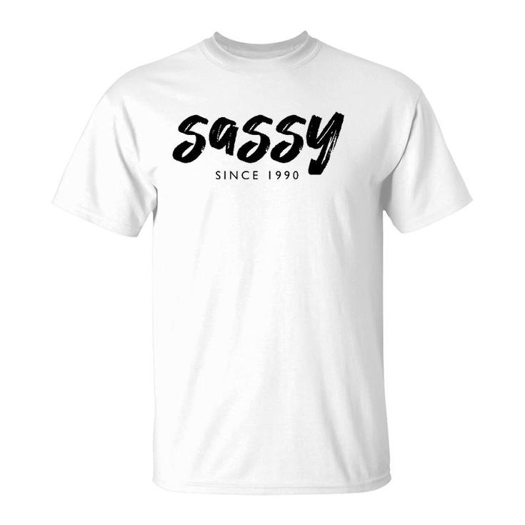 Sassy Since 1990 31 Years Old Born In 1990 31St Birthday T-Shirt