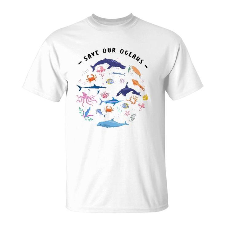 Save Our Oceans Seas Sea Creatures Sea Animals Protect T-Shirt