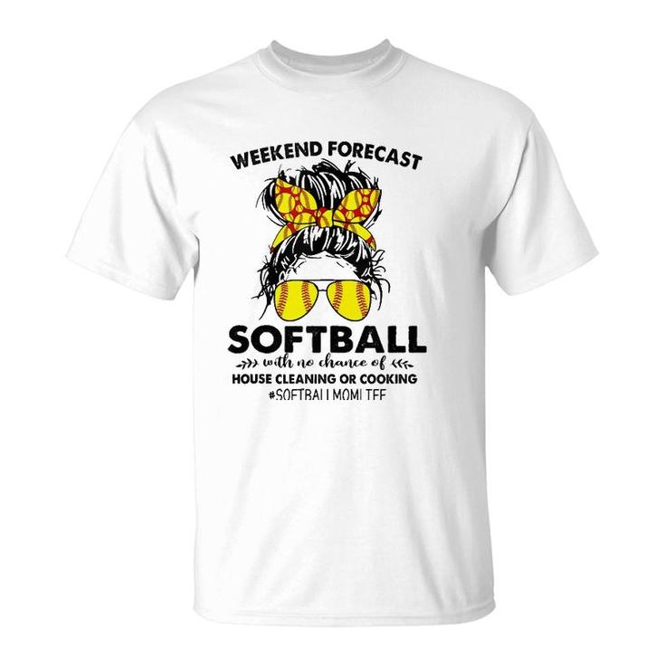 Softball With No Chance Of House Cleaning Or Cooking Messy  T-Shirt