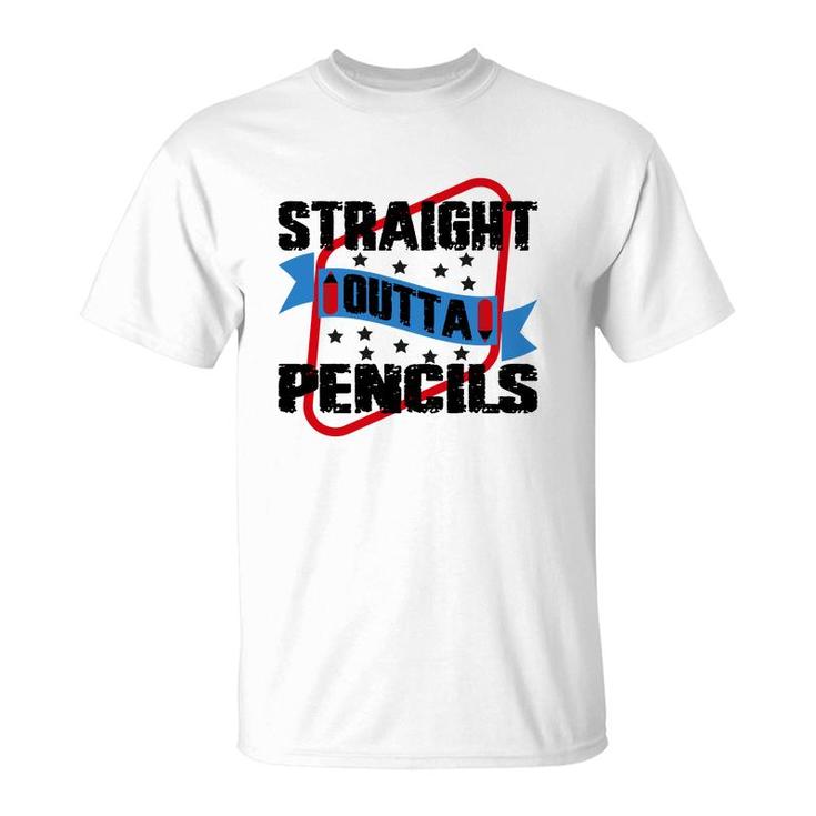 Straight Outta Pencils Teacher Great Graphic T-Shirt