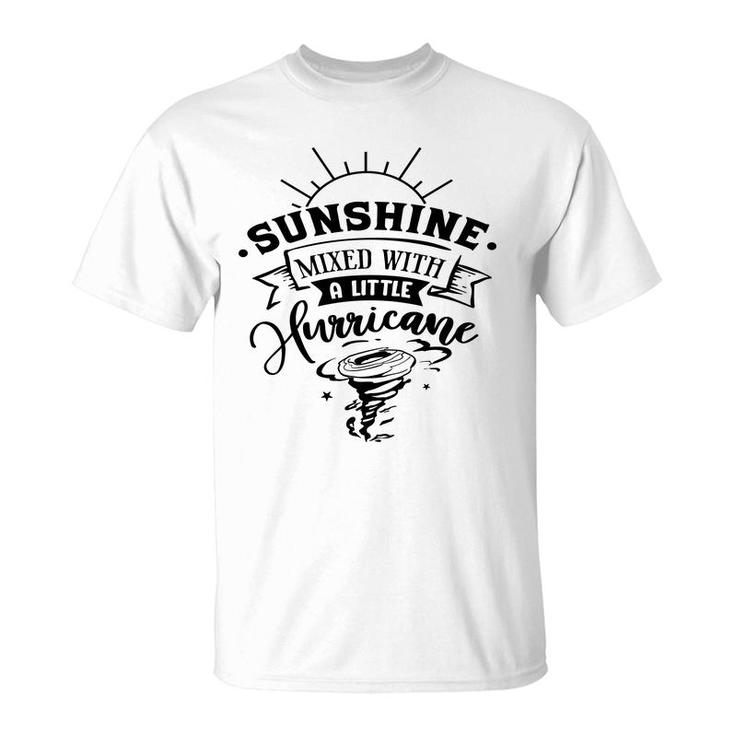 Sunshine Mixed With A Little Hurricane Black Color Sarcastic Funny Quote T-Shirt