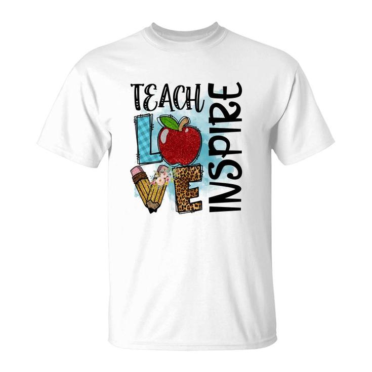 Teachers Always Have A Love For Teaching And Inspiring T-Shirt