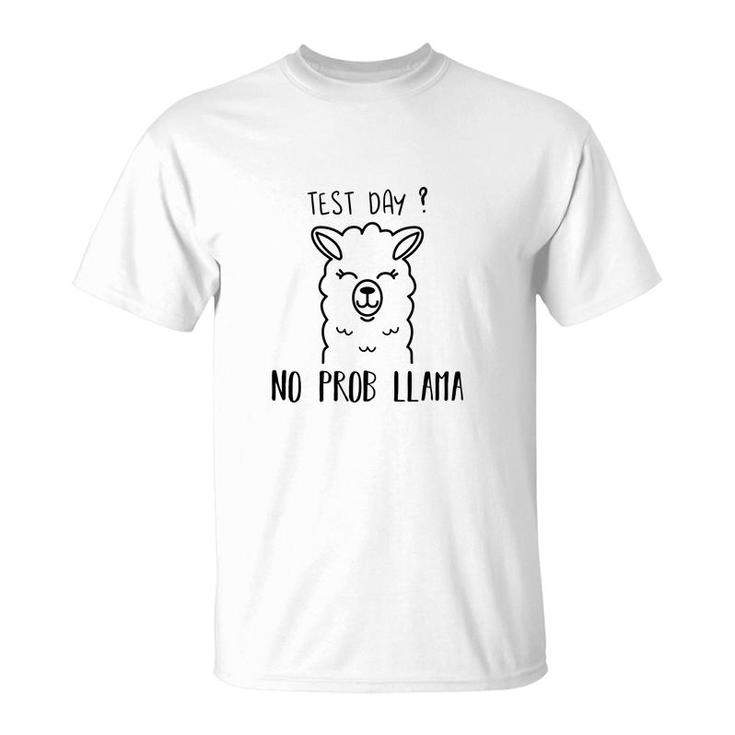 Test Day No Prob Llama Cute Funny Animal T-Shirt