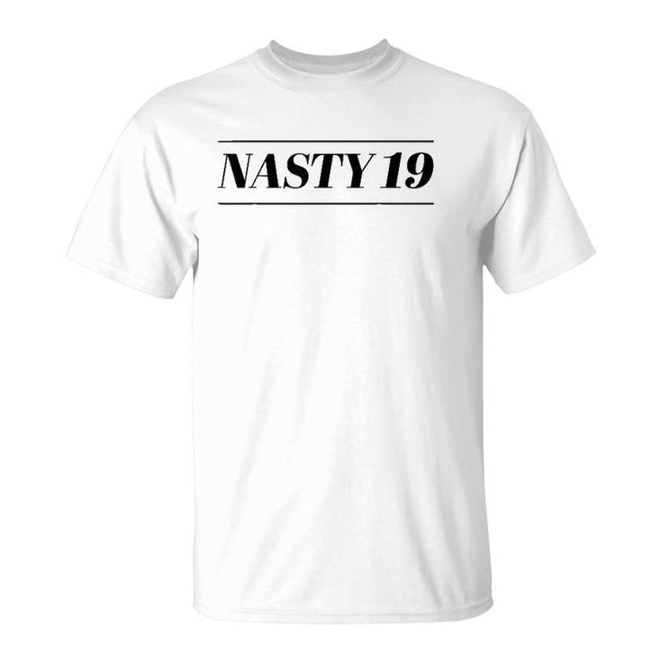 Top That Says - Nasty 19 Funny Cute 19Th Birthday Gift - T-Shirt