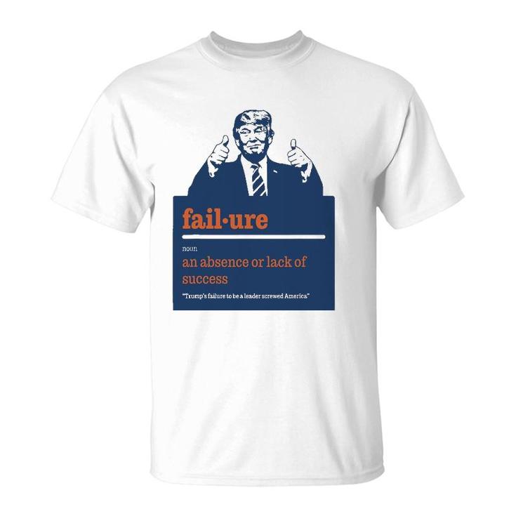 Trump - Definition Of Failure - Trump Sucks Funny Political T-Shirt
