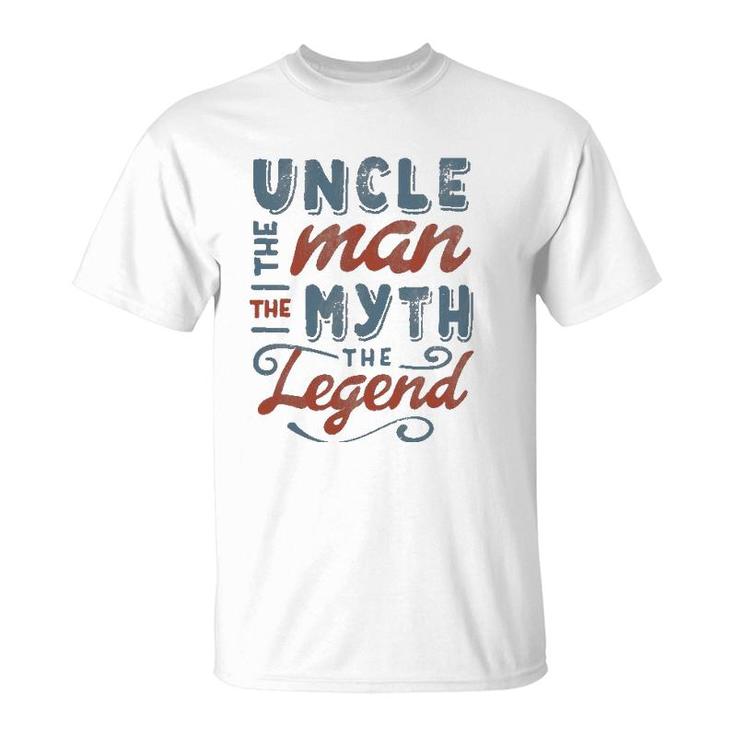 Uncle The Man Myth Legend Fathers Day Gift Mens T-Shirt