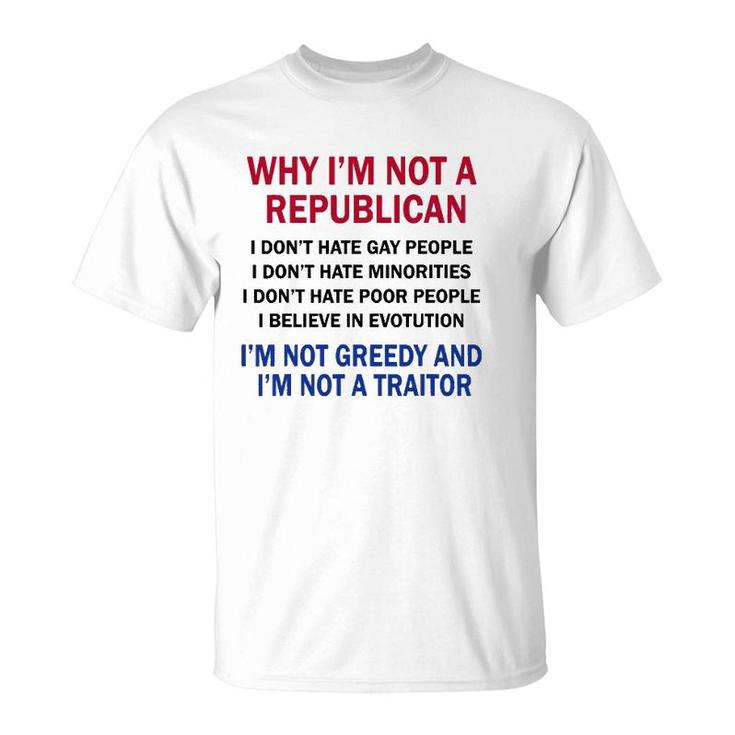 Why Im Not A Republican I Dont Hate Gay People T-Shirt
