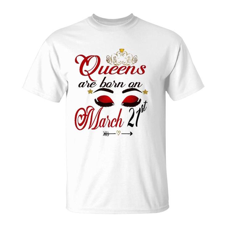 Womens Cute Birthday Girl Queens Are Born On March 21St Aries Girl T-Shirt
