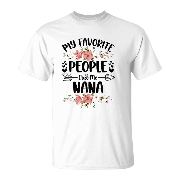 Womens My Favorite People Call Me Nana Mothers Day Gifts T-Shirt