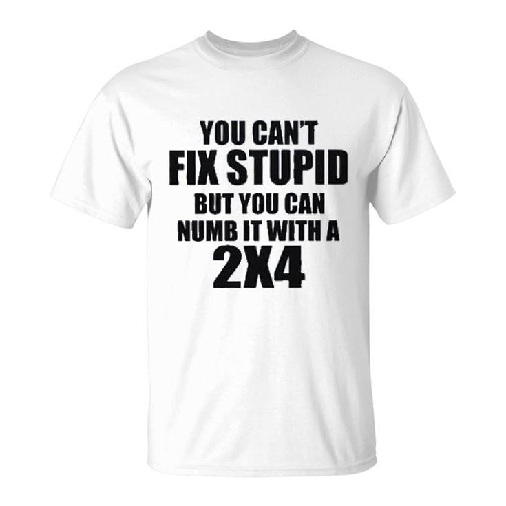 You Cant Fix Stupid New Letters T-Shirt