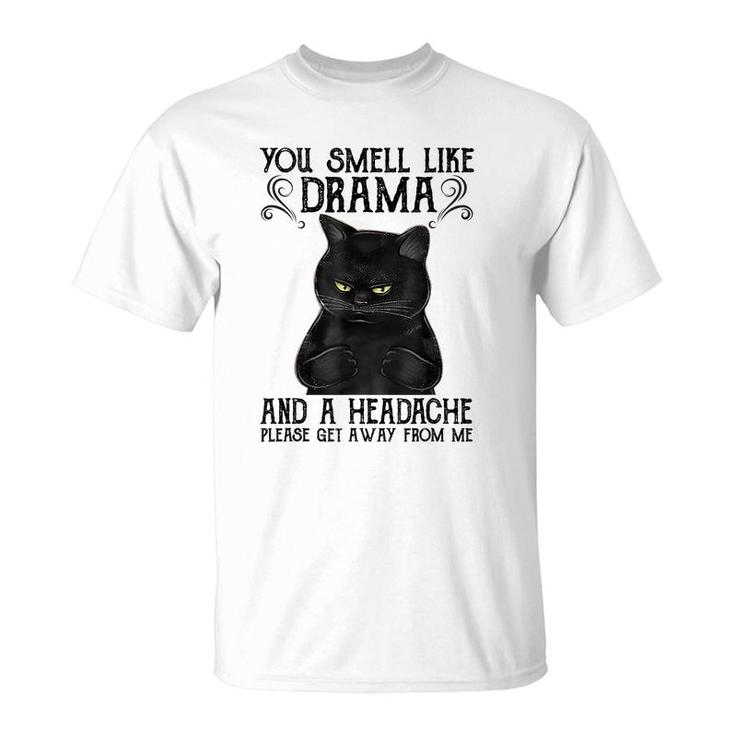 You Smell Like Drama And A Headache Black Cat  T-Shirt