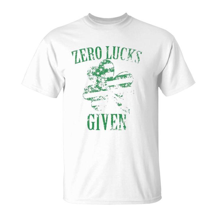 Zero Lucks Given St Patricks Day T-Shirt