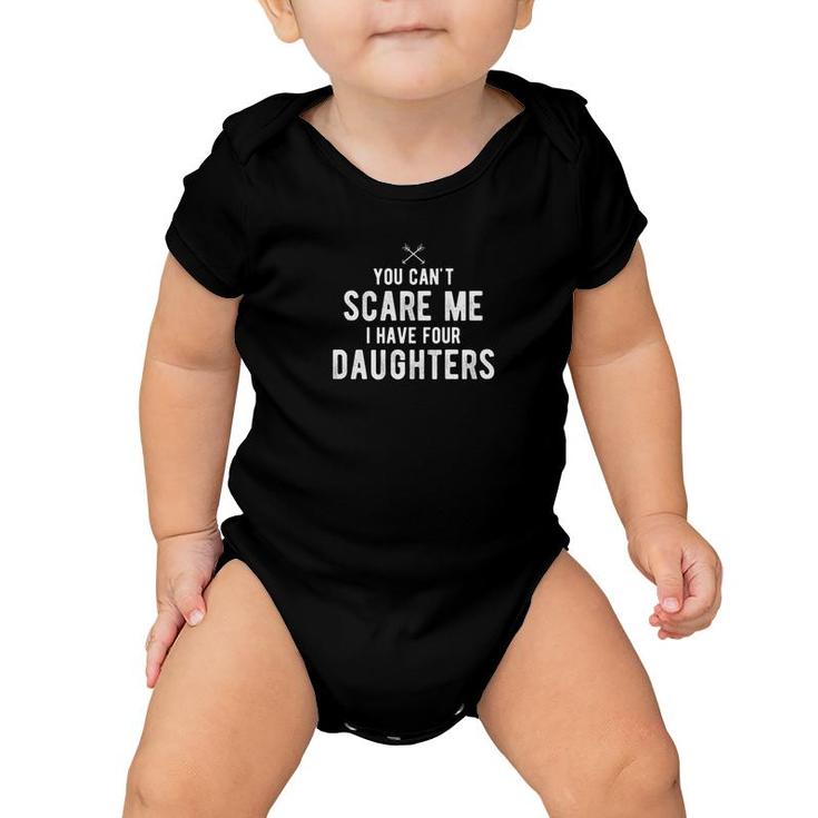 Cant Scare Me I Have 4 Daughters Mom Dad Fathers Day Gift Premium Baby Onesie