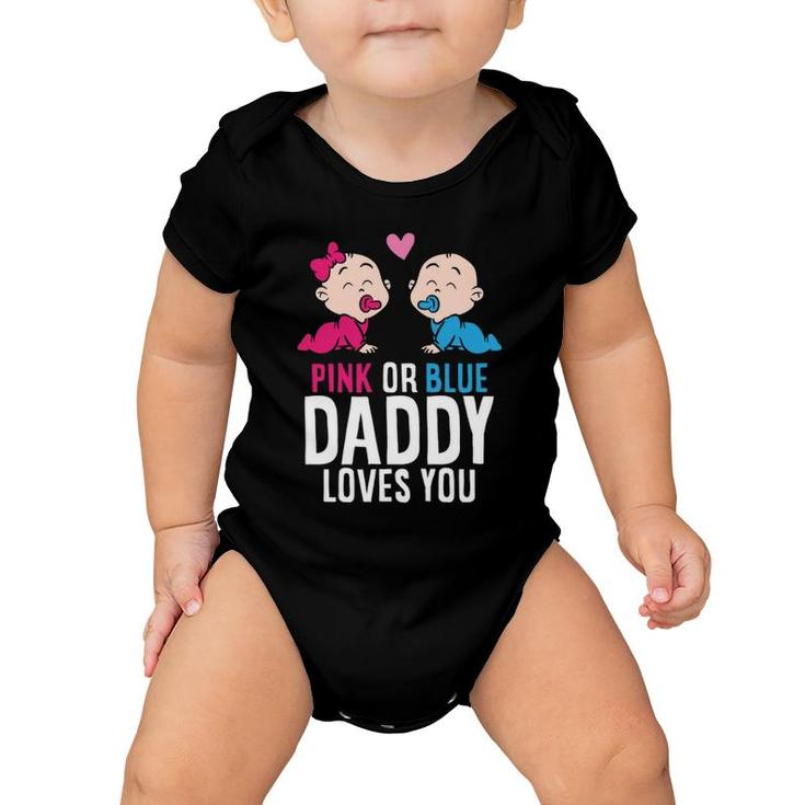 Gender Reveal Pregnancy Pink Or Blue Daddy Loves You  Baby Onesie