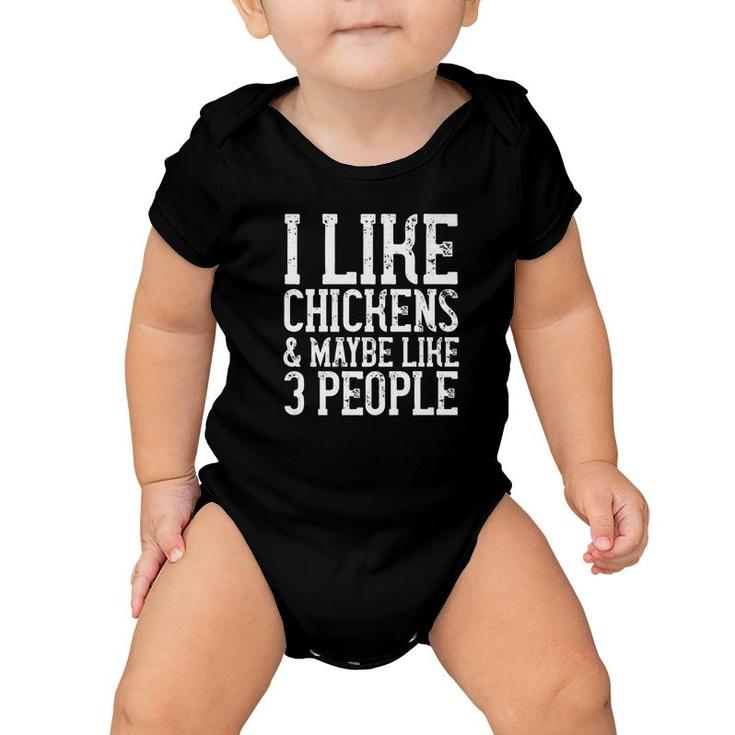 I Like Chickens Maybe Like 3 People Funny Mom Dad Baby Onesie