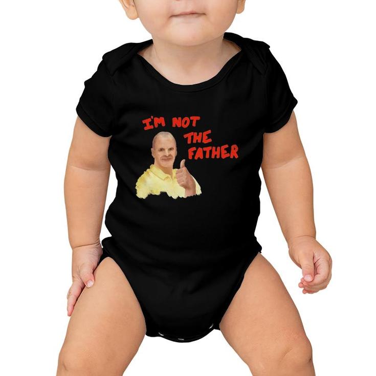 Im Not The Father Bob Duncan Baby Onesie