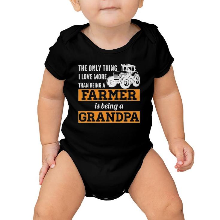Mens Only Thing I Love More Than Being A Farmer Grandpa Baby Onesie
