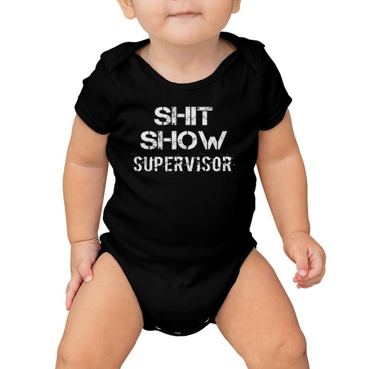 Shit Show Supervisor Funny Mom Boss Manager Teacher Gift  Baby Onesie