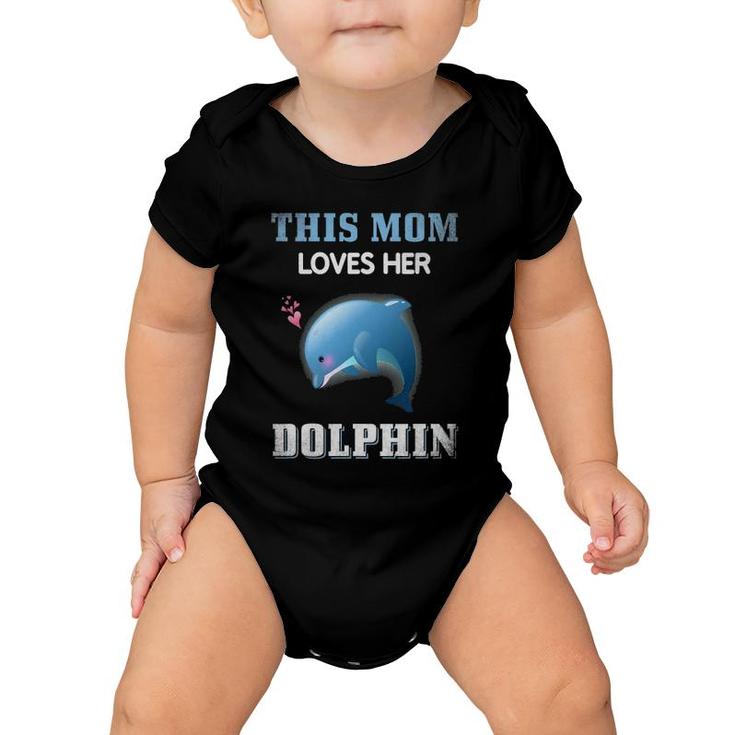 This Mom Loves Her Dolphin Cool Gifts For Mom Baby Onesie