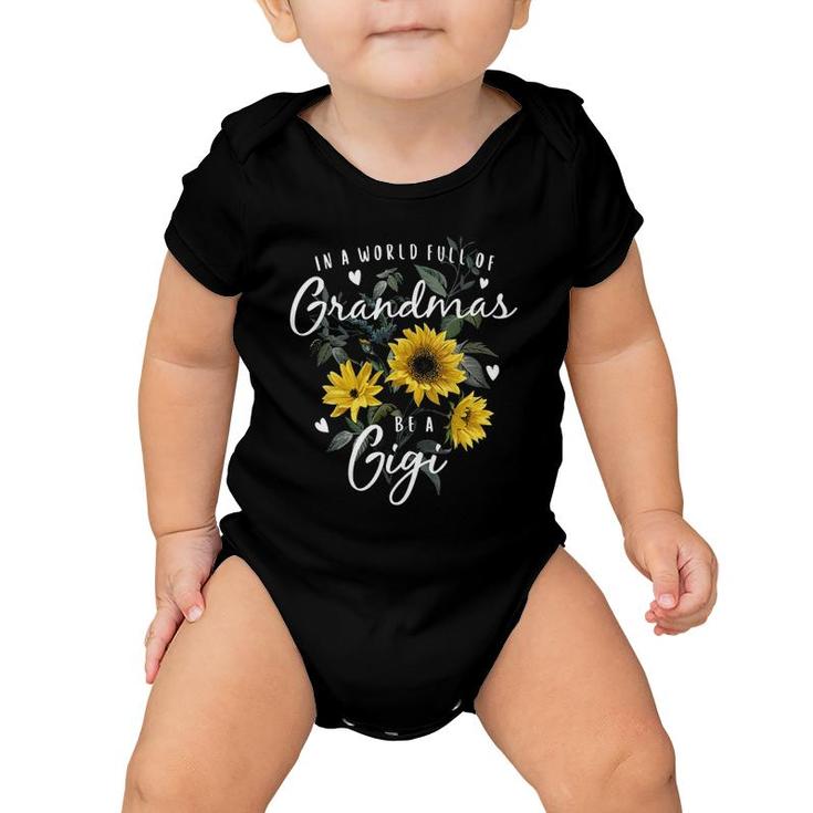 Womens In A World Full Of Grandmas Be A Gigi Gifts Sunflower V-Neck Baby Onesie