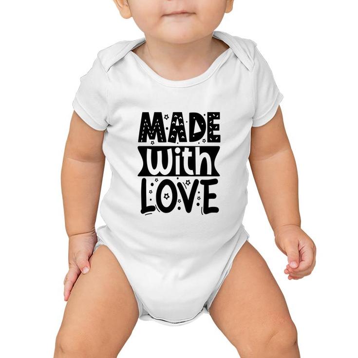 You Are Made With Mom And Dad Love Baby Idea Baby Onesie